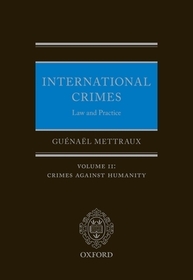 International Crimes: Law and Practice: Volume II: Crimes Against Humanity