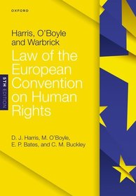 Harris, O'Boyle, and Warbrick: Law of the European Convention on Human Rights Harris, O'Boyle, and Warbrick: Law of the European Convention on Human Rights