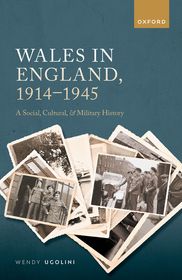 Wales in England, 1914-1945: A Social, Cultural, and Military History