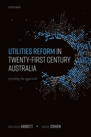 Utilities Reform in Twenty-First Century Australia: Providing the Essentials