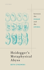 Heidegger's Metaphysical Abyss: Between the Human and the Animal