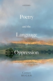 Poetry and the Language of Oppression: Essays on Politics and Poetics