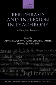 Periphrasis and Inflexion in Diachrony: A View from Romance