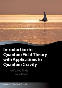 Introduction to Quantum Field Theory with Applications to Quantum Gravity Introduction to Quantum Field Theory with Applications to Quantum Gravity