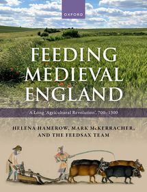 Feeding Medieval England: A Long ?Agricultural Revolution?, 700?1300