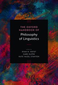 The Oxford Handbook of Philosophy of Linguistics