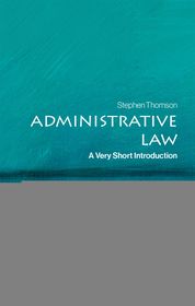 Administrative Law: A Very Short Introduction