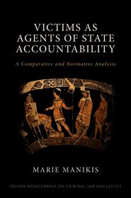 Victims as Agents of State Accountability: A Comparative and Normative Analysis