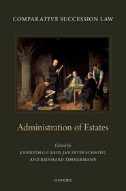 Comparative Succession Law: Volume IV: Administration of Estates Comparative Succession Law: Volume IV: Administration of Estates