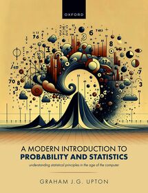 A Modern Introduction to Probability and Statistics: Understanding Statistical Principles in the Age of the Computer