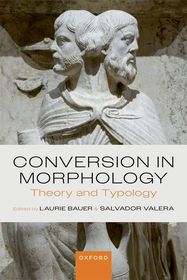Conversion in Morphology: Theory and Typology