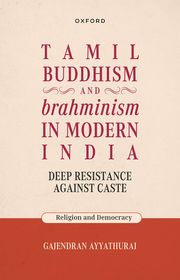Tamil Buddhism and brahminism in Modern India: Deep Resistance against Caste