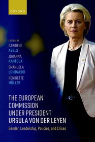 The European Commission under President Ursula von der Leyen: Gender, Leadership, Policies, and Crises