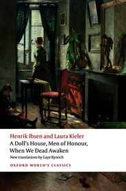 A Doll's House, Men of Honour, When We Dead Awaken
