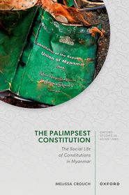 The Palimpsest Constitution: The Social Life of Constitutions in Myanmar