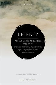 Leibniz: Philosophical Papers, 1677–1686: Universal Language, Characteristic, Logic, Encyclopaedia, and General Science
