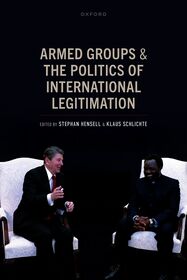 Armed Groups and the Politics of International Legitimation