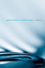 Oxford Studies in Epistemology: Volume 8