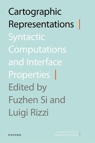 Cartographic Representations: Syntactic Computations and Interface Properties