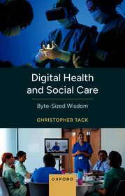 Digital Health and Social Care: Byte-sized Wisdom
