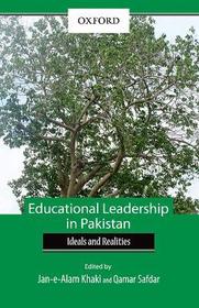 Educational Leadership in Pakistan: Perceptions and Practices