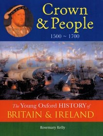 The Oxford History of Britain and Ireland: Volume 3: Crown and People: 1500 - 1700