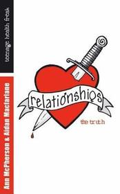 Relationships: the truth Relationships: the truth