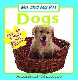 Me and My Pet - Dogs: Dogs