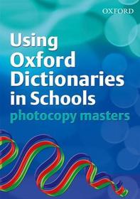 Using Oxford Dictionaries in Schools Photocopy Masters