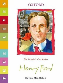 True Lives: Henry Ford