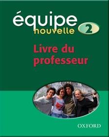 Équipe nouvelle: Part 2: Livre du Professeur