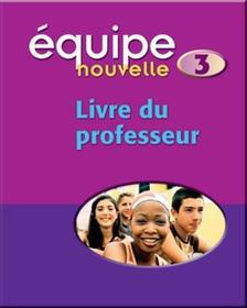 Équipe nouvelle: Part 3: Livre du Professeur