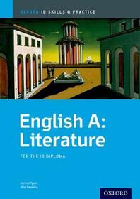 Oxford IB Skills and Practice: English A: Literature for the IB Diploma: For the IB diploma
