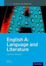 Oxford IB Skills and Practice: English A: Language and Literature for the IB Diploma: For the IB diploma