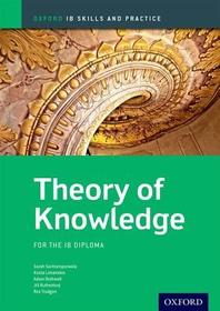 Oxford IB Skills and Practice: Theory of Knowledge for the IB Diploma: For the Ib Diploma