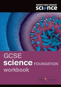 Twenty First Century Science: GCSE Science Foundation Workbook