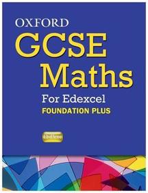 Oxford GCSE Maths for Edexcel: Specification A Student Book Foundation Plus (C-E)