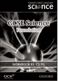 Twenty First Century Science: GCSE Science Foundation Level Workbook B3, C3, P3