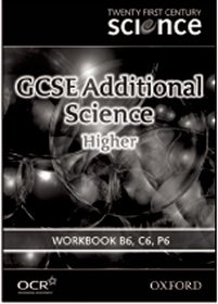 Twenty First Century Science: GCSE Additional Science Higher Level Workbook B6, C6, P6