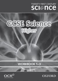 Twenty First Century Science: GCSE Science Higher Level Workbook B1, C1, P1