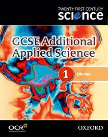 Twenty First Century Science: GCSE Additional Applied Science Module 1 Textbook: Life Care