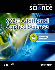 Twenty First Century Science: GCSE Additional Applied Science Module 4 Textbook: Harnessing Chemicals