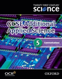 Twenty First Century Science: GCSE Additional Applied Science Module 5 Textbook: Communications