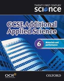 Twenty First Century Science: GCSE Additional Applied Science Module 6 Textbook: Materials and Performance