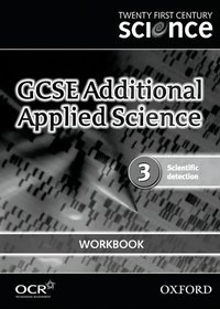 Twenty First Century Science: GCSE Additional Applied Science Module 3 Workbook