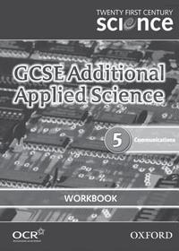 Twenty First Century Science: GCSE Additional Applied Science Module 5 Workbook