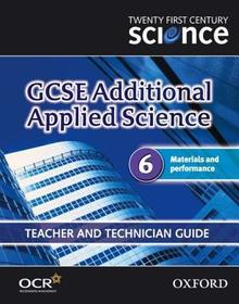 Twenty First Century Science: GCSE Additional Applied Science Module 6 Teacher and Technician Guide: Materials and Performance