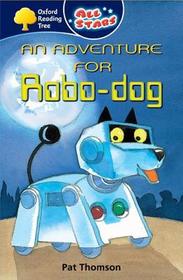 Oxford Reading Tree: All Stars: Pack 1: An Adventure for Robo-Dog