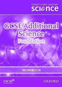 Twenty First Century Science: GCSE Additional Science Foundation Workbook