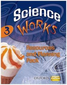 Science Works: 3: Resources & Planning Pack